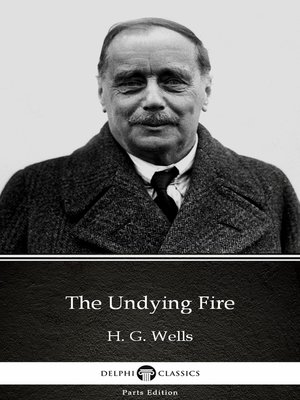 cover image of The Undying Fire by H. G. Wells (Illustrated)
